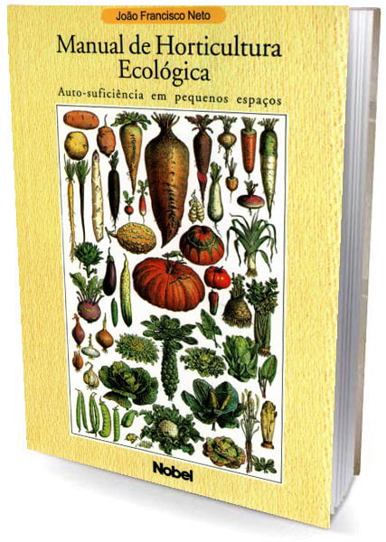 Livro - Manual De Horticultura Ecológica - Auto-suficiência Em Pequenos ...