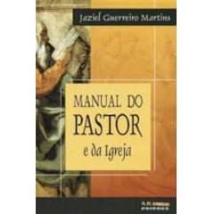 MANUAL DO PASTOR E DA IGREJA - COD 0665 MANUAL DO PASTOR E DA IGREJA - COD 0665