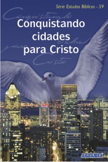 Rev. 59 - CONQUISTANDO CIDADES PARA CRISTO Rev. 59 - CONQUISTANDO CIDADES PARA CRISTO