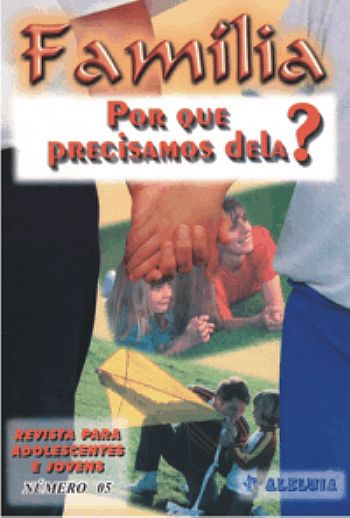 Rev. 05 de Adol - Família - Por que precisamos dela? Rev. 05 de Adol - Família - Por que precisamos dela?