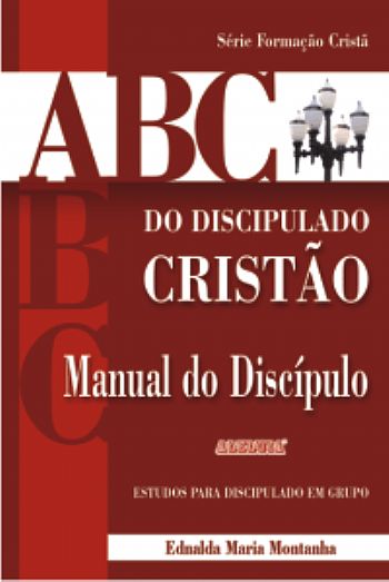 .....ABC do Discipulado Cristão – Aluno .....ABC do Discipulado Cristão – Aluno