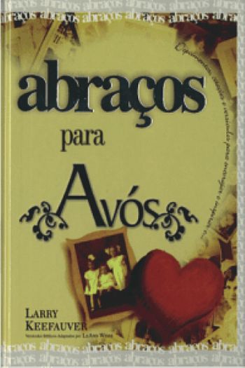 Abraços para Avós - 00828 - de R$ 19,90 por Abraços para Avós - 00828 - de R$ 19,90 por