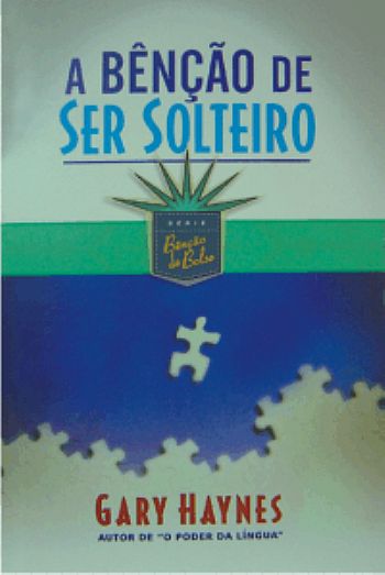 A Bênção de Ser Solteiro – COD. 00824 A Bênção de Ser Solteiro – COD. 00824