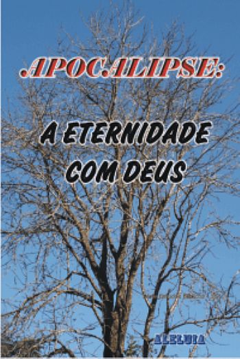 Rev. 55 - APOCALIPSE - A ETERNIDADE COM DEUS Rev. 55 - APOCALIPSE - A ETERNIDADE COM DEUS