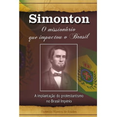 SIMONTON - O MISSIONÁRIO QUE IMPACTOU O BRASIL SIMONTON - O MISSIONÁRIO QUE IMPACTOU O BRASIL