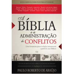 A BÍBLIA E A ADMINISTRAÇÃO DE CONFLITOS - COD 0611 A BÍBLIA E A ADMINISTRAÇÃO DE CONFLITOS - COD 0611