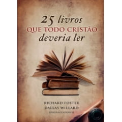 25 LIVROS QUE TODO CRISTÃO DEVERIA LER COD 855 25 LIVROS QUE TODO CRISTÃO DEVERIA LER COD 855