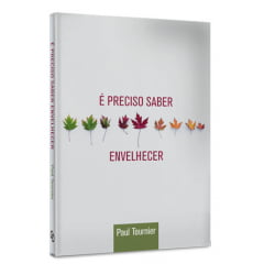 É PRECISO SABER ENVELHECER - COD 00874 É PRECISO SABER ENVELHECER - COD 00874