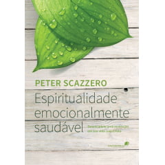 ESPIRITUALIDADE EMOCIONALMENTE SAUDÁVEL COD - 00982 ESPIRITUALIDADE EMOCIONALMENTE SAUDÁVEL COD - 00982