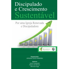 *DISCIPULADO E CRESCIMENTO SUSTENTÁVEL - COD 02099 *DISCIPULADO E CRESCIMENTO SUSTENTÁVEL - COD 02099