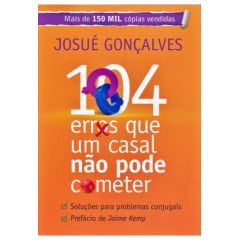 104 ERROS QUE UM CASAL NÃO PODE COMETER - COD 730 104 ERROS QUE UM CASAL NÃO PODE COMETER - COD 730