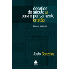 DESAFIOS DO SÉCULO 21 PARA O PENSAMENTO CRISTÃO - COD 00977 DESAFIOS DO SÉCULO 21 PARA O PENSAMENTO CRISTÃO - COD 00977