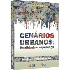 CENÁRIOS URBANOS: Realidade e esperança - cod 01201 CENÁRIOS URBANOS: Realidade e esperança - cod 01201