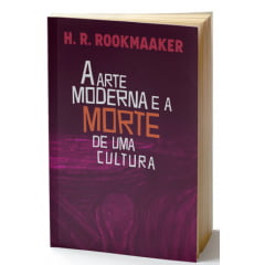 Arte Moderna e a Morte de uma Cultura - COD 01332 Arte Moderna e a Morte de uma Cultura - COD 01332