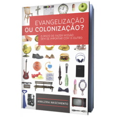 Evangelização ou Colonização? - COD 01331 Evangelização ou Colonização? - COD 01331