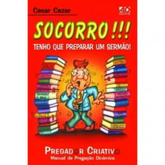 Socorro!!! Tenho que Preparar um Sermão!Vol.1-Pregador Criativo cod 1566 Socorro!!! Tenho que Preparar um Sermão!Vol.1-Pregador Criativo cod 1566