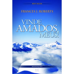 Vinde Amados Meus! Meditações cod.711 Vinde Amados Meus! Meditações cod.711