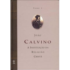 A Instituição da religião cristã - Tomo. 1 Cod. 1863 A Instituição da religião cristã - Tomo. 1 Cod. 1863