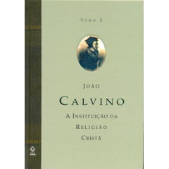 A Instituição da religião cristã - Tomo. 2 Cod. 1864 A Instituição da religião cristã - Tomo. 2 Cod. 1864