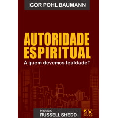 Autoridade Espiritual - A quem devemos lealdade? cod 1554 Autoridade Espiritual - A quem devemos lealdade? cod 1554