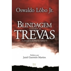 Blindagem contra as Trevas - A armadura de Deus no Salmo 91 Blindagem contra as Trevas - A armadura de Deus no Salmo 91