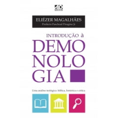 Introdução a Demonologia - Uma análise Teológica: Bíblica, histórica e crítica. Introdução a Demonologia - Uma análise Teológica: Bíblica, histórica e crítica.