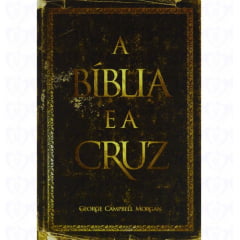 A BÍBLIA E A CRUZ - COD 00759 A BÍBLIA E A CRUZ - COD 00759