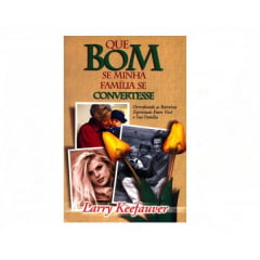 QUE BOM SE MINHA FAMILIA SE CONVERTESSE cod 849 QUE BOM SE MINHA FAMILIA SE CONVERTESSE cod 849