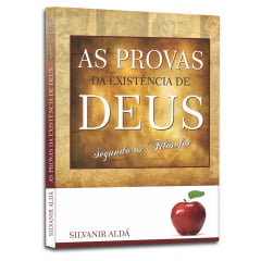 AS PROVAS DA EXISTÊNCIA DE DEUS SEGUNDO OS FILÓSOFOS AS PROVAS DA EXISTÊNCIA DE DEUS SEGUNDO OS FILÓSOFOS