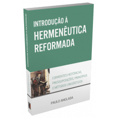 Introdução à Hermenêutica Reformada Introdução à Hermenêutica Reformada