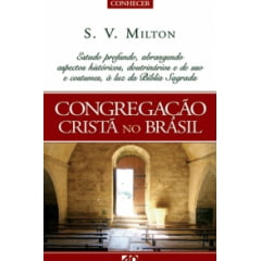 Conhecendo a Congregação Cristã no Brasil Conhecendo a Congregação Cristã no Brasil
