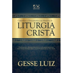 Caminhos e Descaminhos da LITURGIA CRISTÃ Caminhos e Descaminhos da LITURGIA CRISTÃ