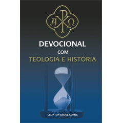 DEVOCIONAL COM TEOLOGIA E HISTÓRIA DEVOCIONAL COM TEOLOGIA E HISTÓRIA