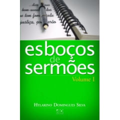 Esboços de Sermões - Vol. 1 Esboços de Sermões - Vol. 1