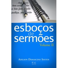 Esboços de Sermões - Vol. 2 Esboços de Sermões - Vol. 2