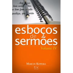 Esboços de Sermões - Vol. 4 Esboços de Sermões - Vol. 4