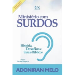 MINISTÉRIO COM SURDOS - HISTÓRIA, DESAFIOS E SINAIS BÍBLICOS MINISTÉRIO COM SURDOS - HISTÓRIA, DESAFIOS E SINAIS BÍBLICOS