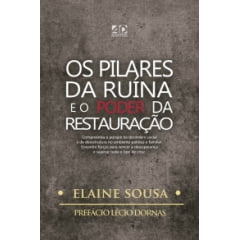 OS PILARES DA RUÍNA E O PODER DA RESTAURAÇÃO cod 2067 OS PILARES DA RUÍNA E O PODER DA RESTAURAÇÃO cod 2067